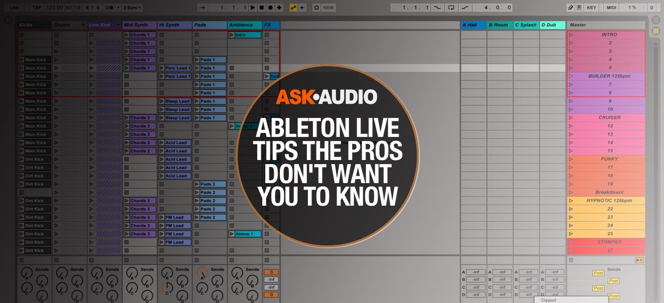 8 Ableton Live Set Tips The Pros Donâ€™t Want You To Know