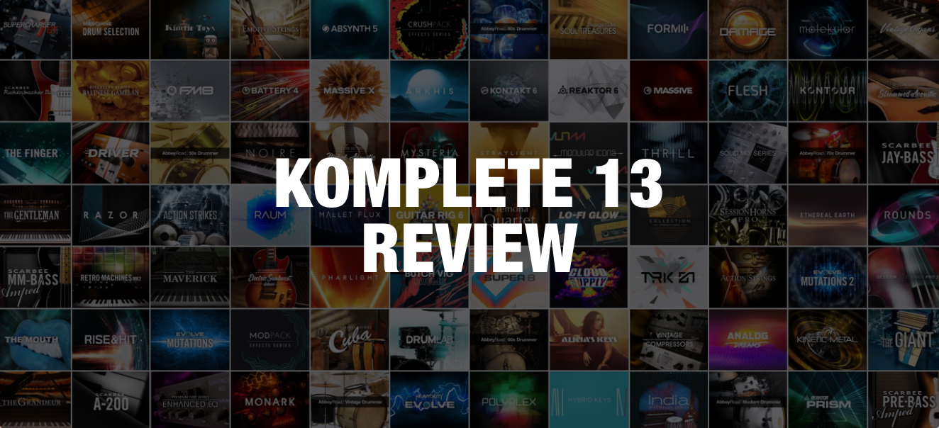 Native Instruments Komplete 13: The Instruments Review