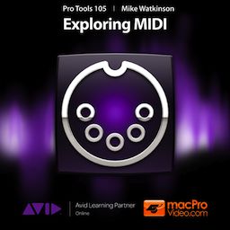 Pro Tools 105 - Exploring MIDI