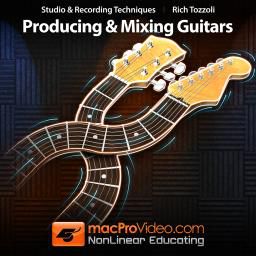 Producing & Mixing Guitars by Rich Tozzoli