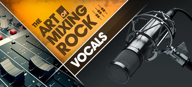 The Art of Mixing Part 5: Vocals