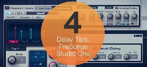 4 Delay Tips in PreSonus Studio One : 