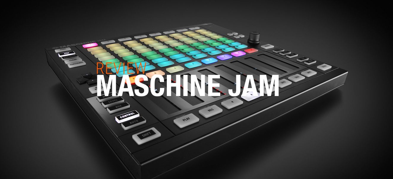 Review: Maschine Jam : Ask.Audio