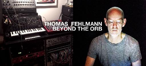 Thomas Fehlmann: Beyond The Orb